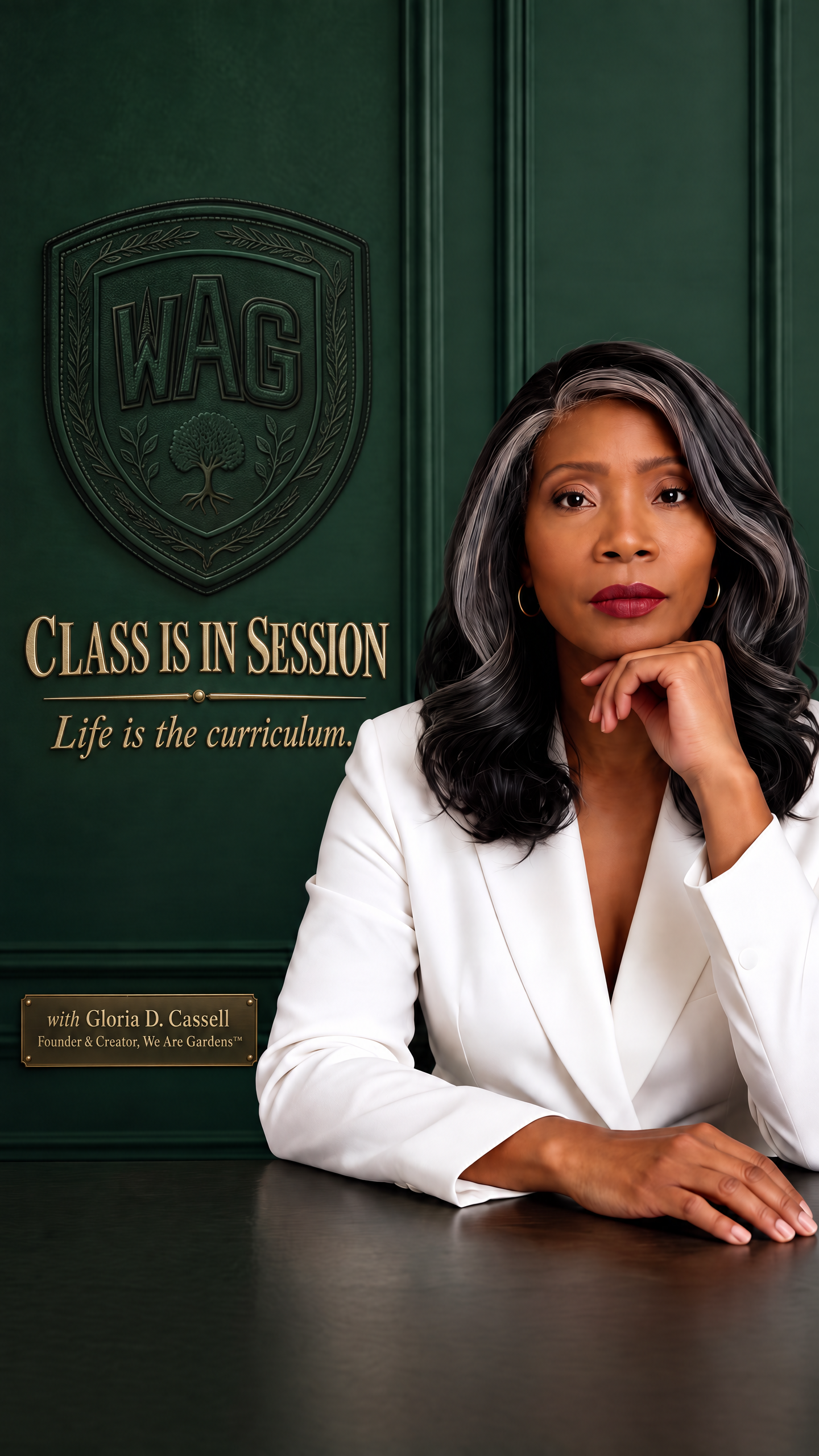 Podcast cover art for Class Is in Session™: Life Is the Curriculum, featuring Gloria D. Cassell in a white suit beside the We Are Gardens crest.